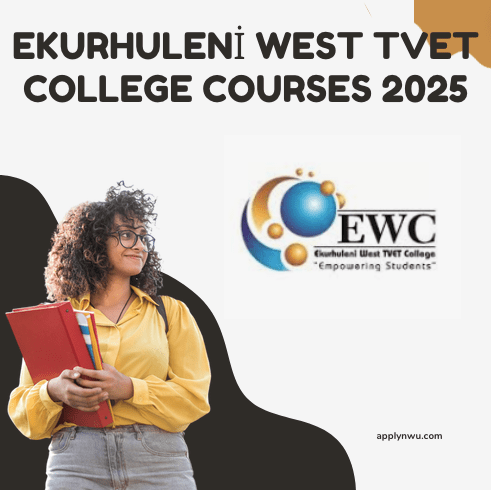 Ekurhuleni West TVET College Courses 2025 TVET Colleges