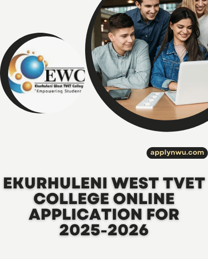 Ekurhuleni West TVET College Online Application For 2025 2026 TVET