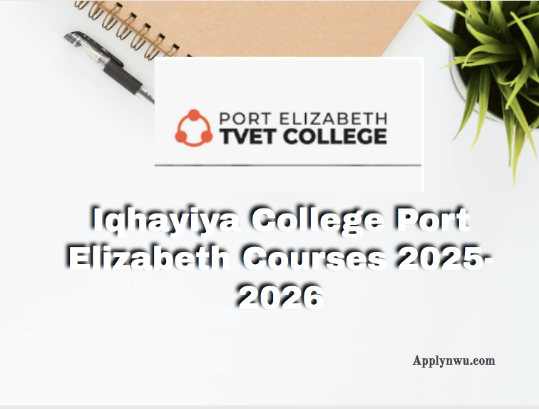 Iqhayiya College Port Elizabeth Courses 2025 2026 TVET Colleges