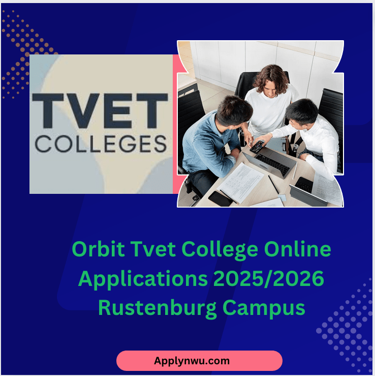 Orbit Tvet College Online Applications 2025 2026 Rustenburg TVET Colleges