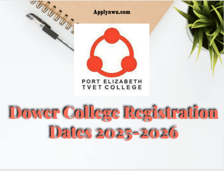 Dower College Registration Dates 20252026 TVET Colleges