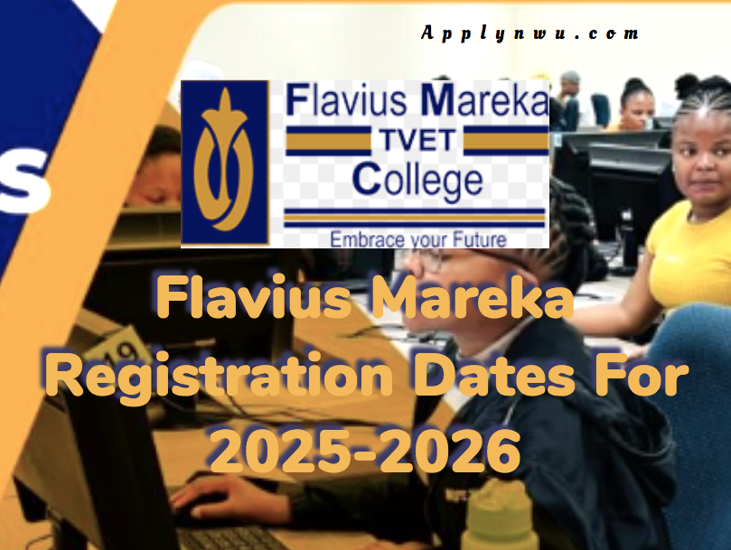 Flavius Mareka Registration Dates For 20252026 TVET Colleges