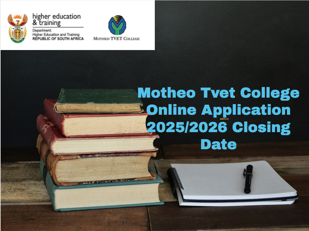 Motheo Tvet College Online Application 2025/2026 Closing Date TVET