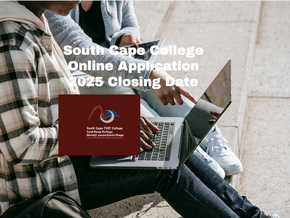 South Cape College Online Application 2025 Closing Date TVET Colleges