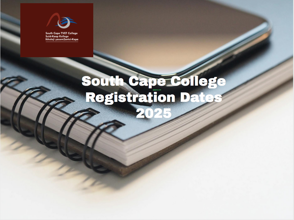 South Cape College Registration Dates 2025 TVET Colleges