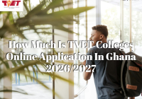 How Much Is TVET Colleges Online Application In Ghana 2026-2027