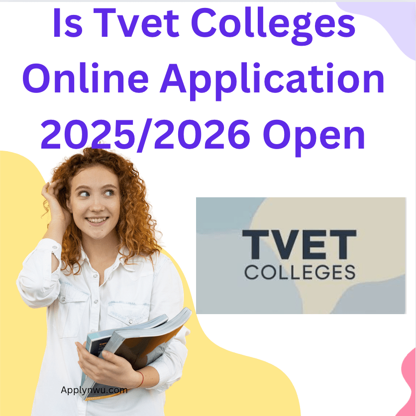 Is Tvet Colleges Online Application 2025/2026 Open TVET Colleges