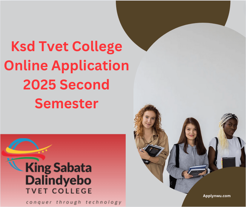 Ksd Tvet College Online Application 2025 Second Semester - TVET Colleges