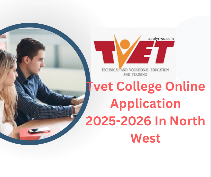 Tvet College Online Application 20252026 In North West TVET Colleges