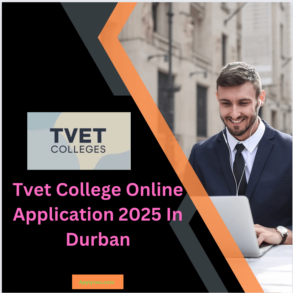 Tvet College Online Application 2025 In Durban TVET Colleges