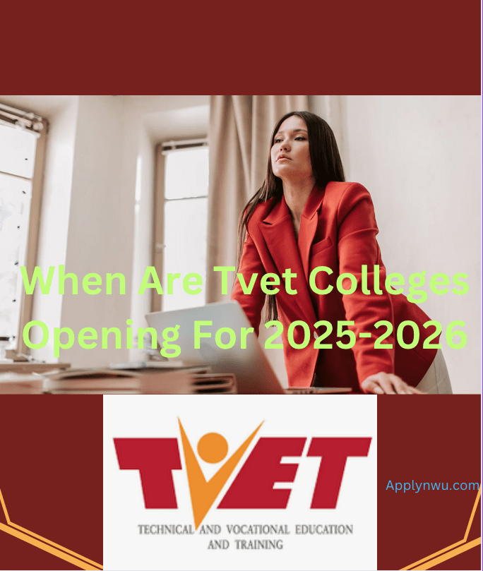 When Are Tvet Colleges Opening For 20252026 TVET Colleges