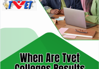 When Are Tvet Colleges Results Coming Out
