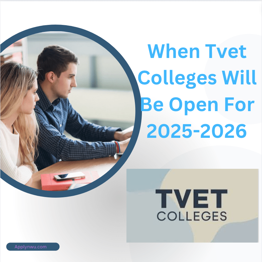 When Tvet Colleges Will Be Open For 20252026 TVET Colleges