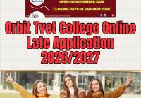 Orbit Tvet College Online Late Application Date 2026/2027